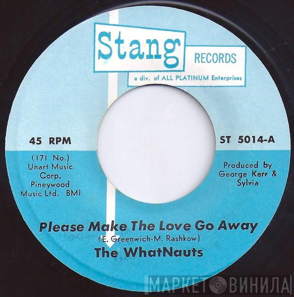 The Whatnauts - Please Make The Love Go Away