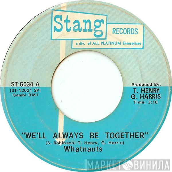  The Whatnauts  - We'll Always Be Together