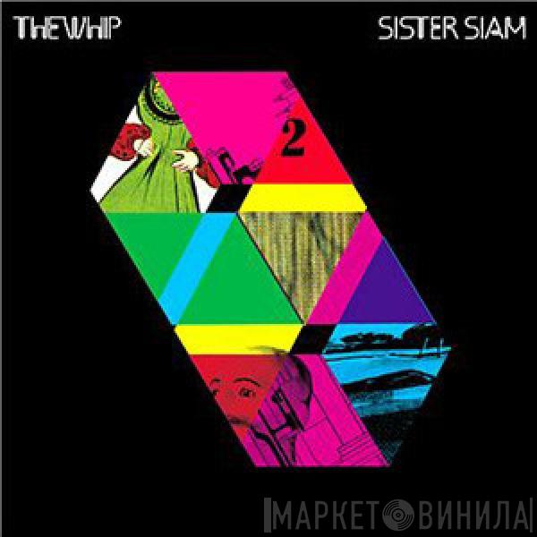 The Whip - Sister Siam