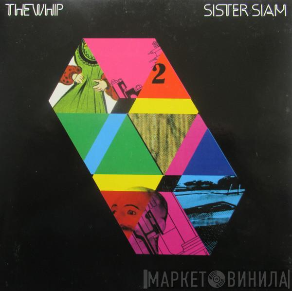 The Whip - Sister Siam