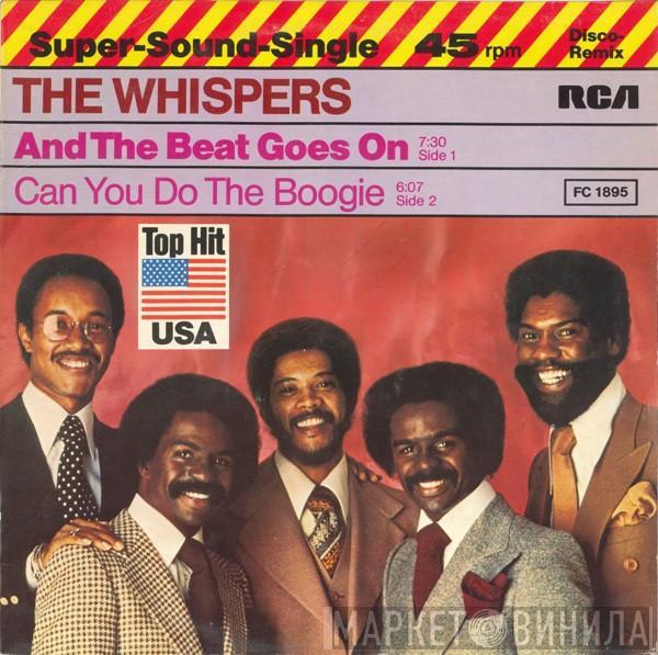  The Whispers  - And The Beat Goes On / Can You Do The Boogie