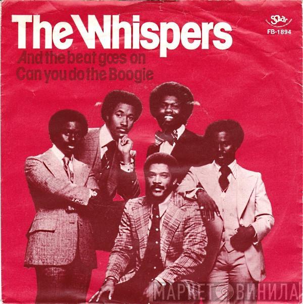  The Whispers  - And The Beat Goes On / Can You Do The Boogie