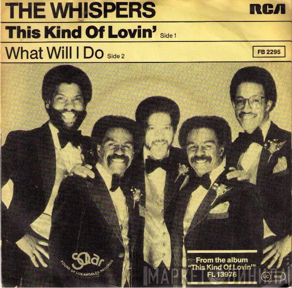  The Whispers  - This Kind Of Lovin' / What Will I Do