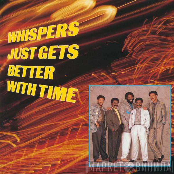  The Whispers  - Just Gets Better With Time