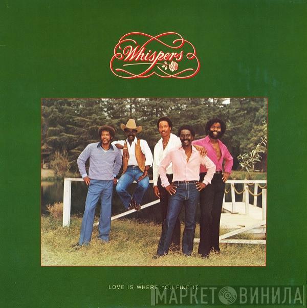  The Whispers  - Love Is Where You Find It