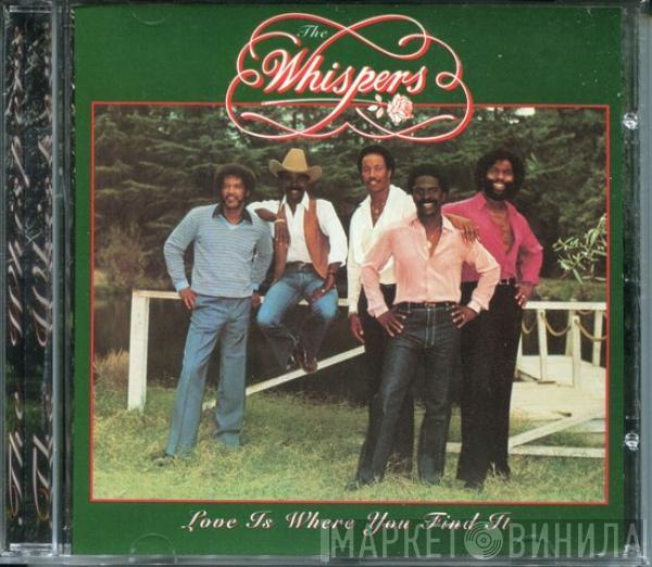  The Whispers  - Love Is Where You Find It