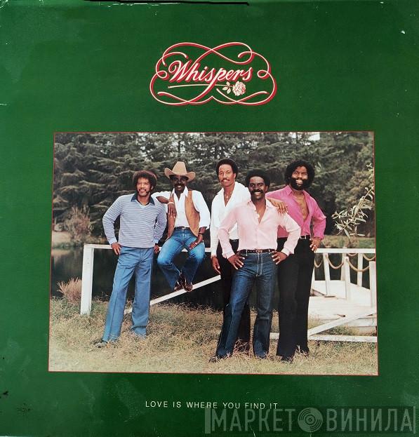  The Whispers  - Love Is Where You Find It