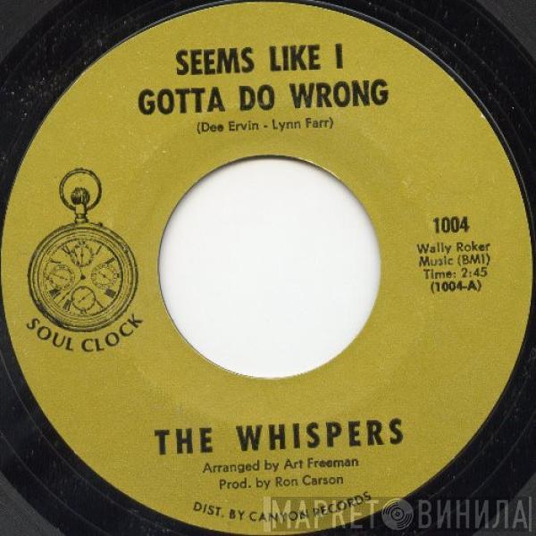 The Whispers - Seems Like I Gotta Do Wrong / Needle In A Haystack