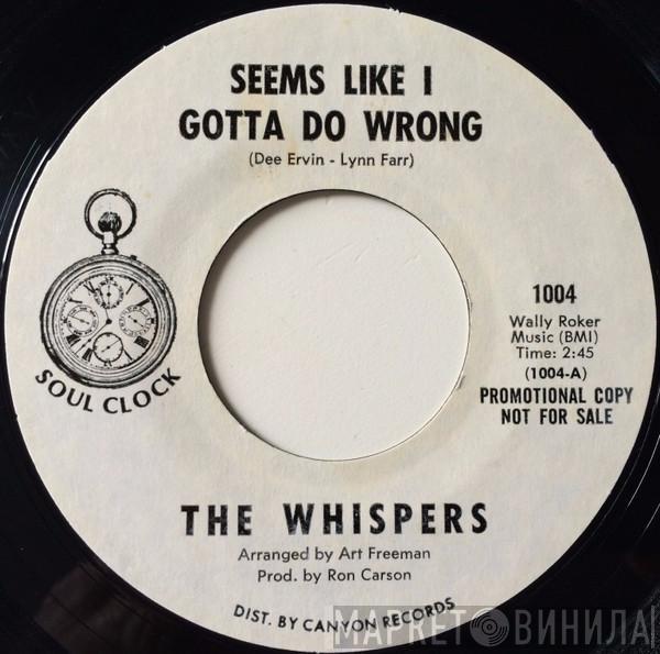 The Whispers - Seems Like I Gotta Do Wrong / Needle In A Haystack