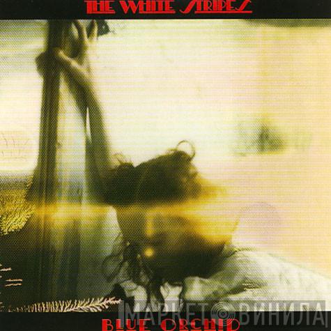  The White Stripes  - Blue Orchid