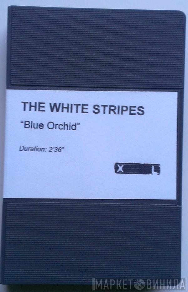  The White Stripes  - Blue Orchid