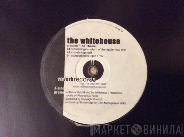 The Whitehouse - The Theme