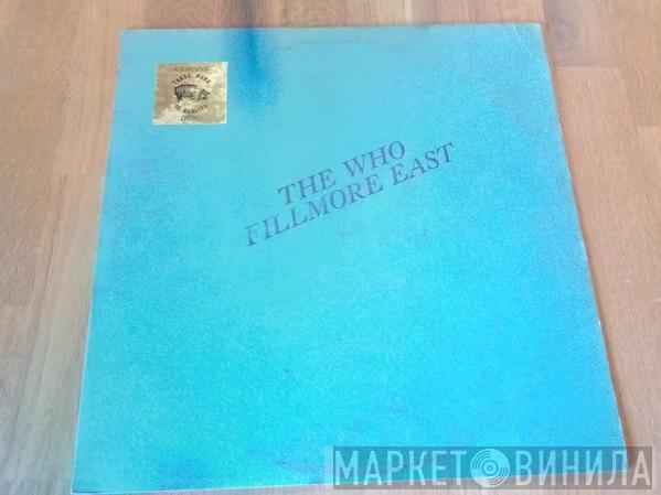  The Who  - Fillmore East