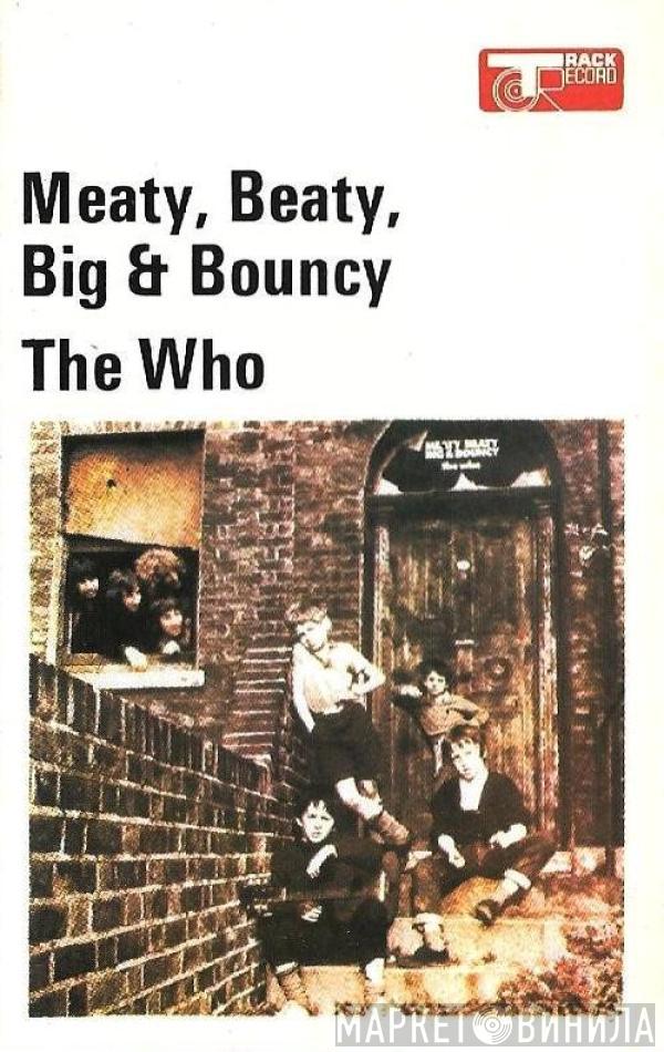 The Who - Meaty, Beaty, Big & Bouncy