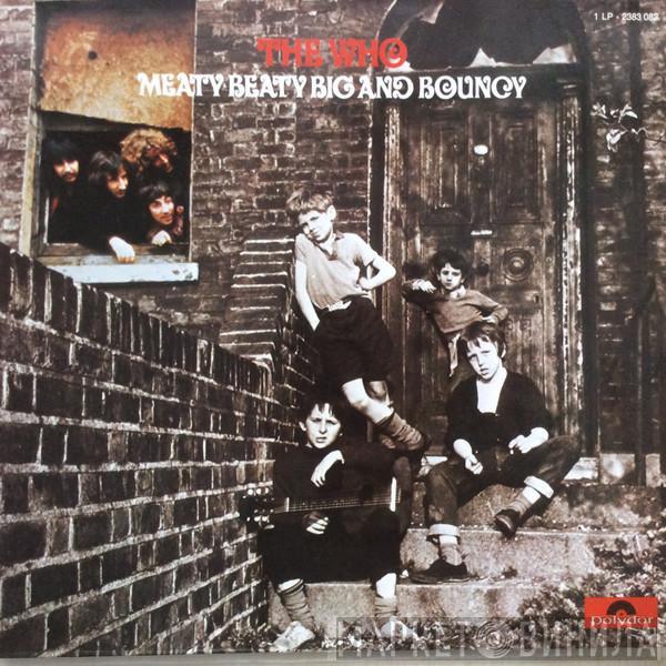  The Who  - Meaty, Beaty, Big & Bouncy