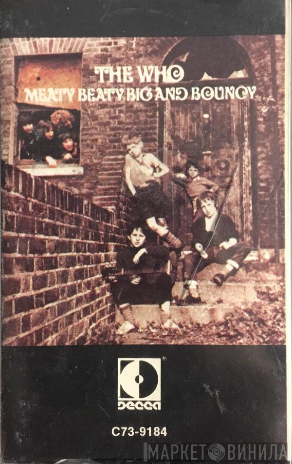  The Who  - Meaty, Beaty, Big & Bouncy