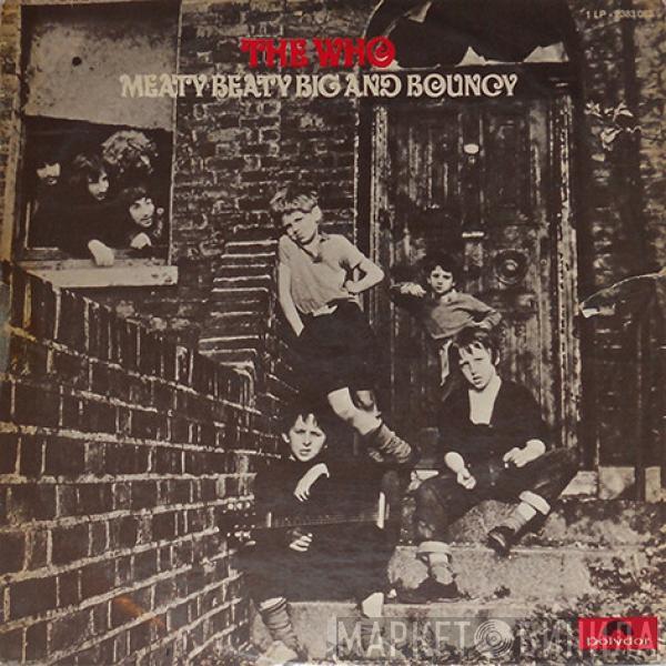  The Who  - Meaty, Beaty, Big & Bouncy