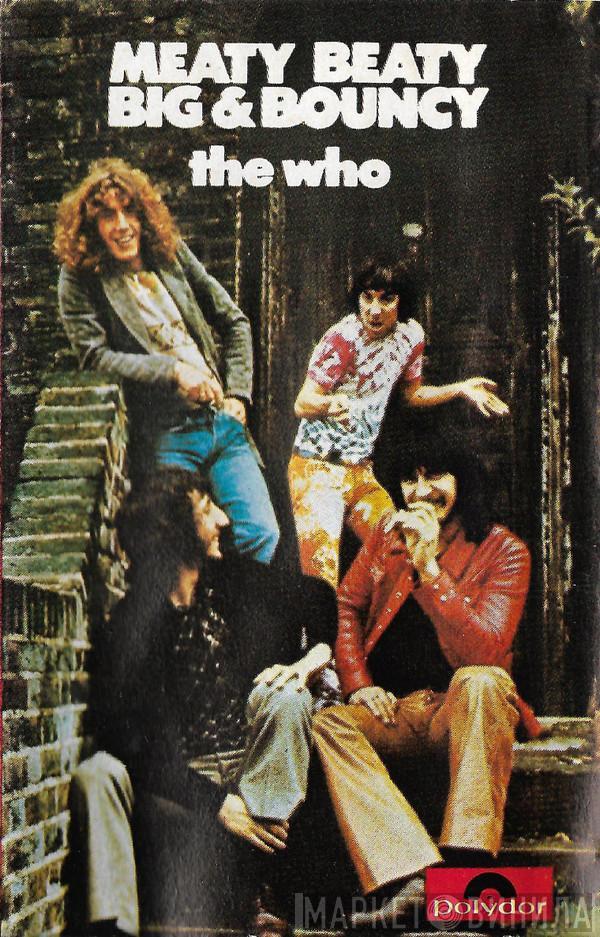  The Who  - Meaty, Beaty, Big & Bouncy