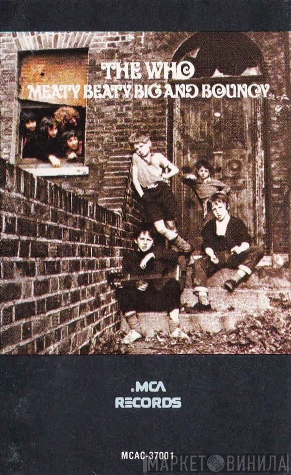 The Who  - Meaty Beaty Big And Bouncy