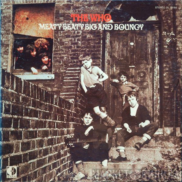  The Who  - Meaty Beaty Big And Bouncy