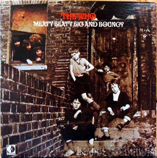  The Who  - Meaty Beaty Big And Bouncy