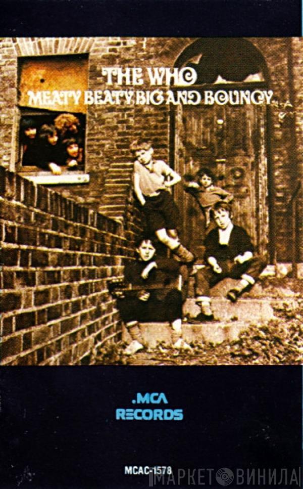  The Who  - Meaty Beaty Big And Bouncy