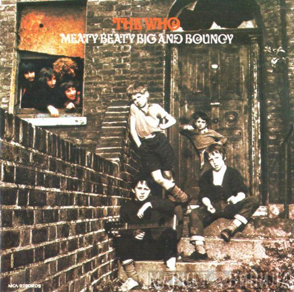  The Who  - Meaty Beaty Big And Bouncy