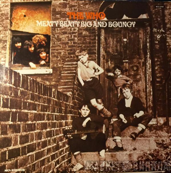  The Who  - Meaty Beaty Big And Bouncy