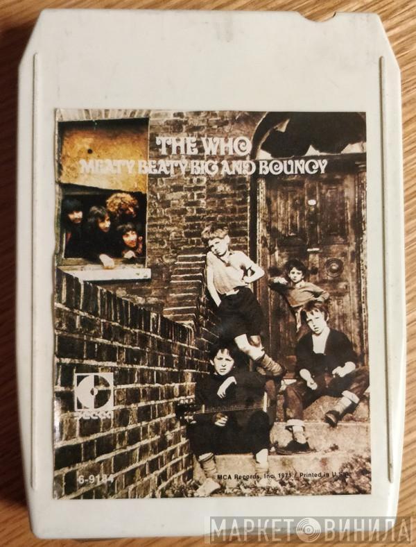  The Who  - Meaty Beaty Big And Bouncy