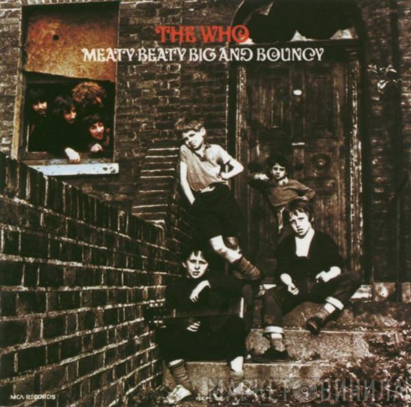  The Who  - Meaty Beaty Big And Bouncy