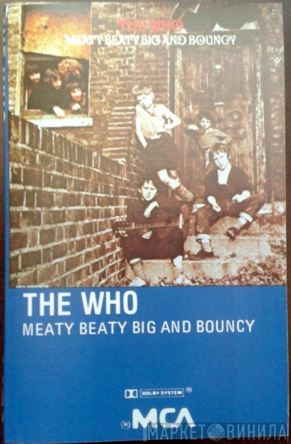  The Who  - Meaty Beaty Big And Bouncy