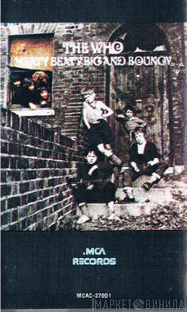  The Who  - Meaty Beaty Big And Bouncy