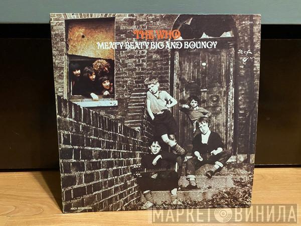  The Who  - Meaty Beaty Big And Bouncy