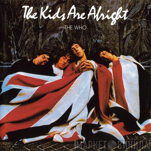  The Who  - The Kids Are Alright