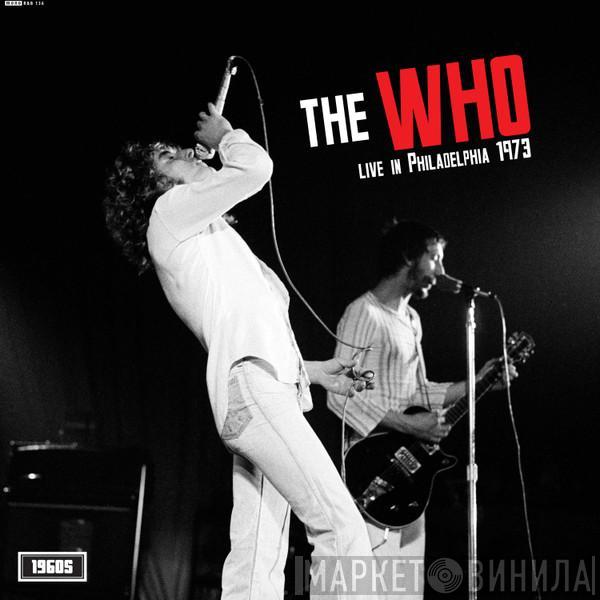 The Who - The Who Live in Philadelphia 1973 