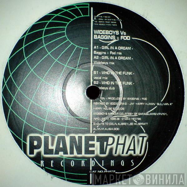 The Wideboys, Baggins & Fod - Girl In A Dream / Who In The Funk