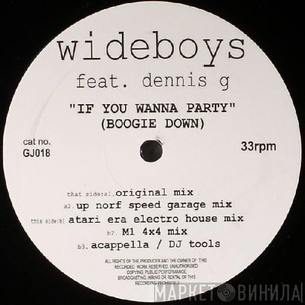 The Wideboys, Dennis G - If You Wanna Party (Boogie Down)