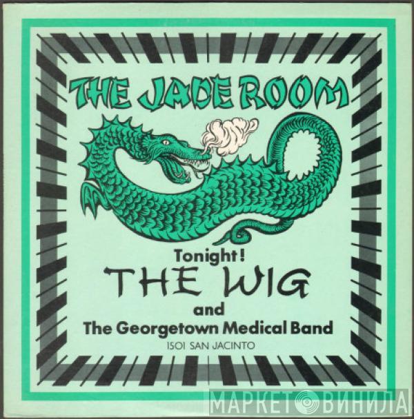 The Wig, The Georgetown Medical Band - Live At The Jade Room