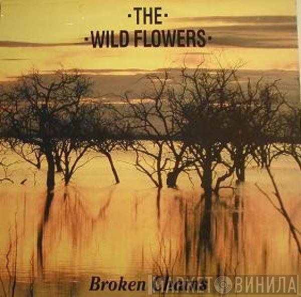 The Wild Flowers - Broken Chains