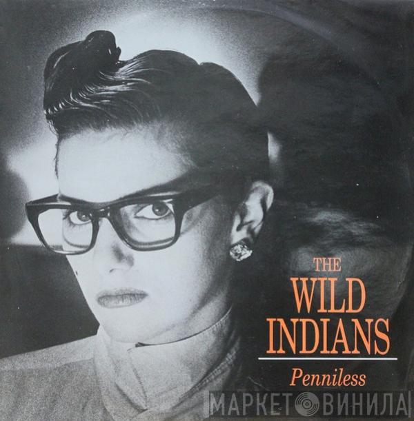 The Wild Indians - Penniless