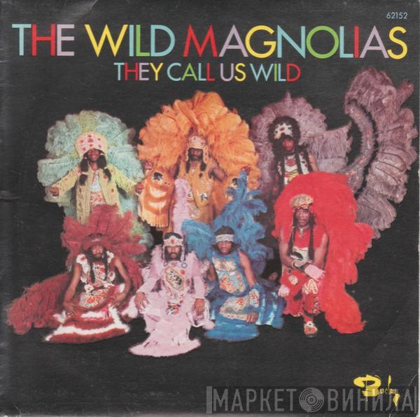 The Wild Magnolias - They Call Us Wild / Jumalaka Boom Boom