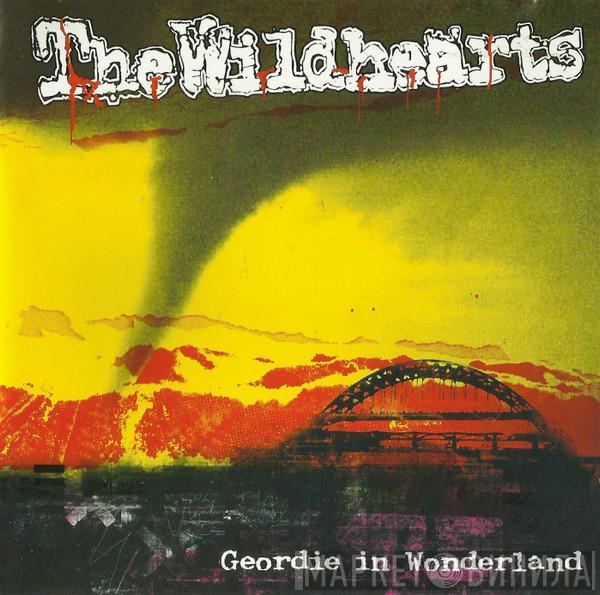  The Wildhearts  - Geordie In Wonderland
