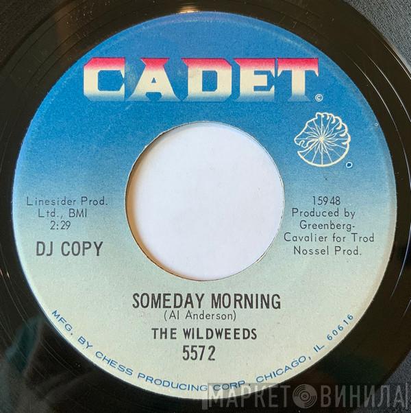  The Wildweeds  - Someday Morning / Can't You See That I'm Lonely