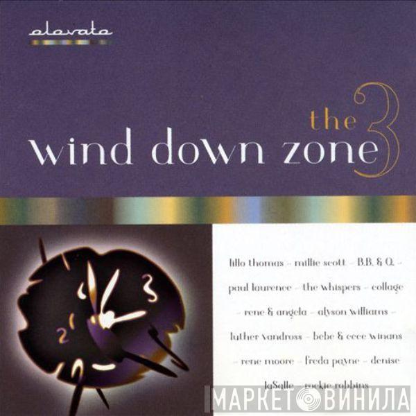  - The Wind Down Zone Volume 3