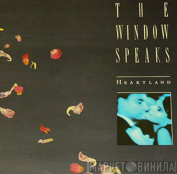 The Window Speaks - Heartland