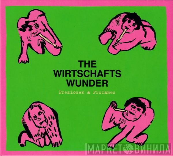 The Wirtschaftswunder - Preziosen & Profanes (Singles & Raritäten 1980-1981)