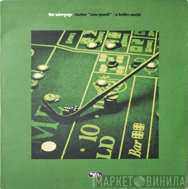 The Wiseguys - Casino "Sans Pareil" / A Better World