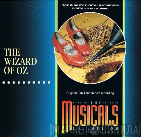 The Wizard Of Oz - Original 1987 London Cast - The Wizard Of Oz