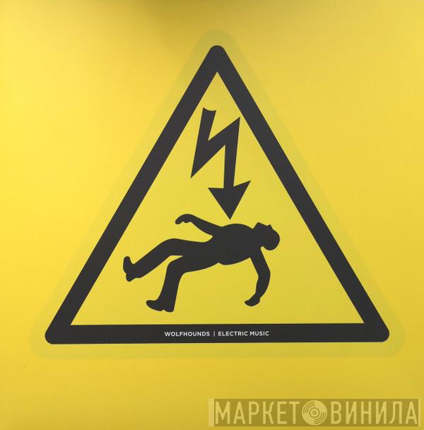 The Wolfhounds - Electric Music