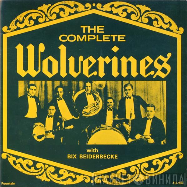 The Wolverines, Bix Beiderbecke - The Complete Wolverines With Bix Beiderbecke